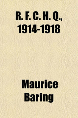Cover of R. F. C. H. Q., 1914-1918