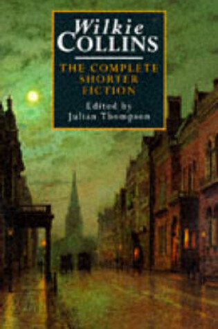 Cover of Complete Shorter Fiction