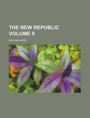 Book cover for The New Republic Volume 9