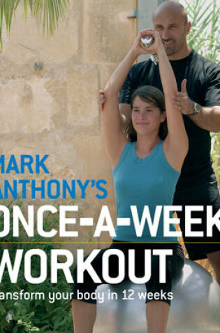 Cover of Mark Anthony's Once-a-Week Workout