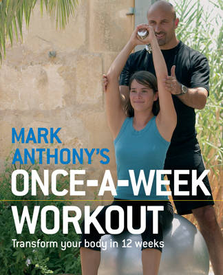 Book cover for Mark Anthony's Once-a-Week Workout