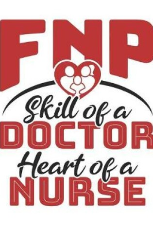 Cover of FNP The Skill Of A Doctor The Heart Of A Nurse