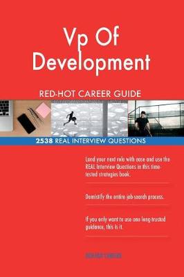 Book cover for VP of Development Red-Hot Career Guide; 2538 Real Interview Questions