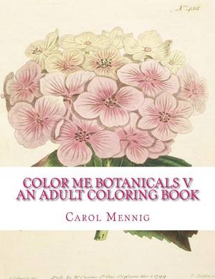 Book cover for Color Me Botanicals V - An Adult Coloring Book