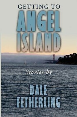 Cover of Getting to Angel Island