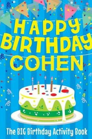 Cover of Happy Birthday Cohen - The Big Birthday Activity Book