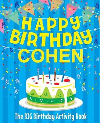 Book cover for Happy Birthday Cohen - The Big Birthday Activity Book