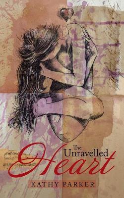 Book cover for The Unravelled Heart