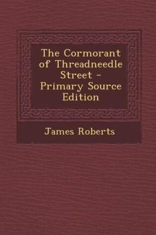 Cover of The Cormorant of Threadneedle Street - Primary Source Edition