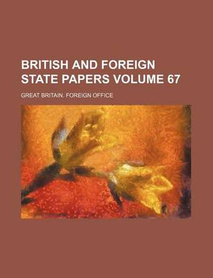 Book cover for British and Foreign State Papers Volume 67