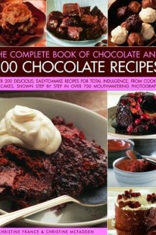 Cover of Chocolate and 200 Chocolate Recipes, The Complete Book of