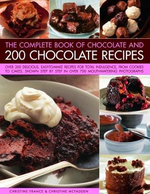Book cover for Chocolate and 200 Chocolate Recipes, The Complete Book of