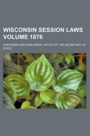 Cover of Wisconsin Session Laws Volume 1876