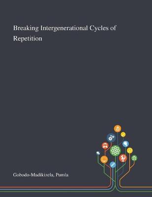 Book cover for Breaking Intergenerational Cycles of Repetition