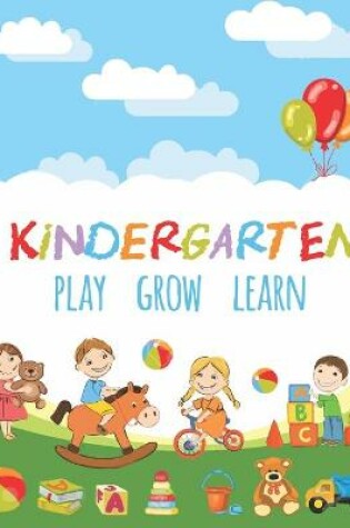 Cover of Kindergarten Play Grow Learn