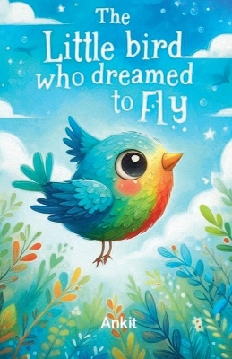 Book cover for The Little Bird Who Dreamed to Fly