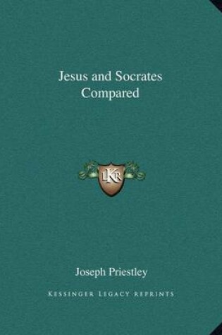 Cover of Jesus and Socrates Compared