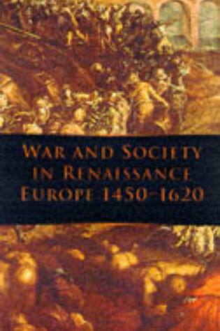 Cover of War and Society in Renaissance Europe, 1450-1620