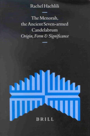 Cover of The Menorah, the Ancient Seven-armed Candelabrum