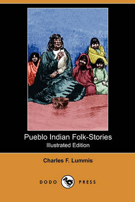 Book cover for Pueblo Indian Folk-Stories (Illustrated Edition) (Dodo Press)