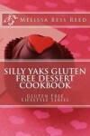 Book cover for Silly Yaks Gluten Free Dessert Cookbook