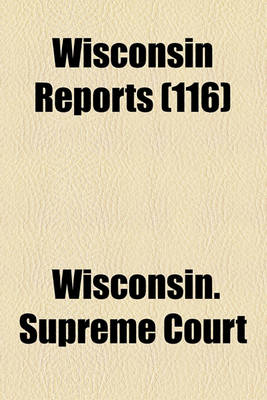 Book cover for Wisconsin Reports (Volume 116)