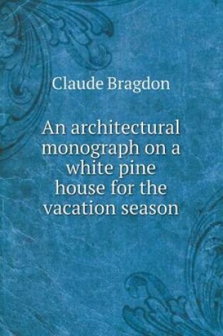 Cover of An architectural monograph on a white pine house for the vacation season