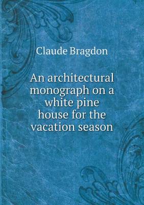 Book cover for An architectural monograph on a white pine house for the vacation season