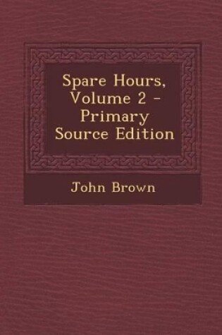 Cover of Spare Hours, Volume 2