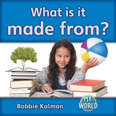 Cover of What Is It Made From?