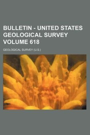 Cover of Bulletin - United States Geological Survey Volume 618