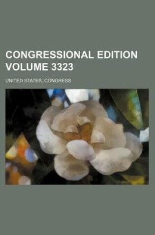 Cover of Congressional Edition Volume 3323