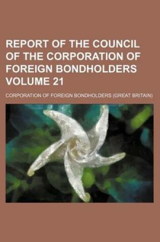 Cover of Report of the Council of the Corporation of Foreign Bondholders Volume 21