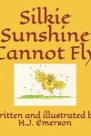 Book cover for Silkie Sunshine Cannot Fly