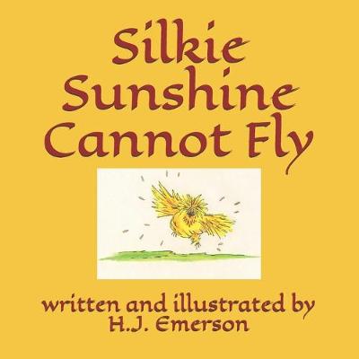 Cover of Silkie Sunshine Cannot Fly