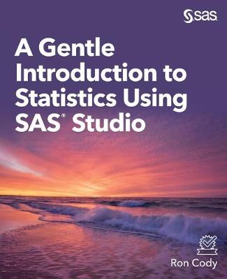 Book cover for A Gentle Introduction to Statistics Using SAS Studio