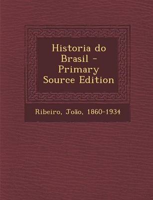 Book cover for Historia Do Brasil - Primary Source Edition