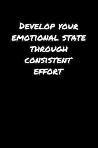 Cover of Develop Your Emotional State Through Consistent Effort