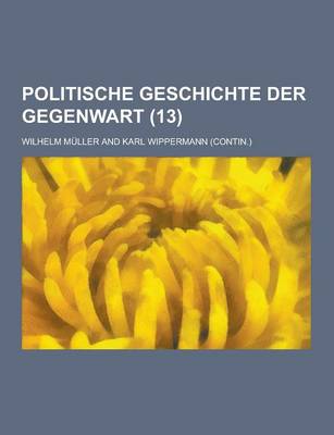 Book cover for Politische Geschichte Der Gegenwart (13 )