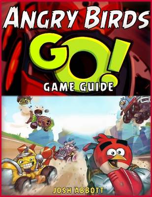 Book cover for Angry Birds Go! Game Guide