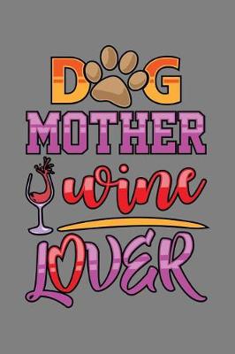 Book cover for Dog Mother Wine Lover