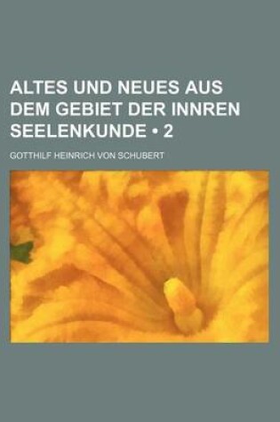 Cover of Altes Und Neues Aus Dem Gebiet Der Innren Seelenkunde (2)