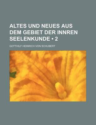 Book cover for Altes Und Neues Aus Dem Gebiet Der Innren Seelenkunde (2)