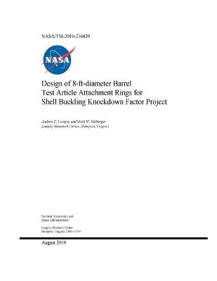 Book cover for Design of 8-ft-Diameter Barrel Test Article Attachment Rings for Shell Buckling Knockdown Factor Project