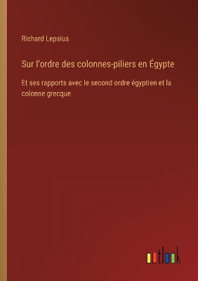 Book cover for Sur l'ordre des colonnes-piliers en Égypte