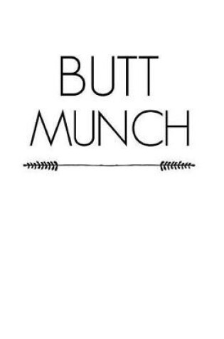 Cover of Butt Munch