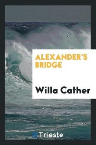 Cover of Alexander's Bridge