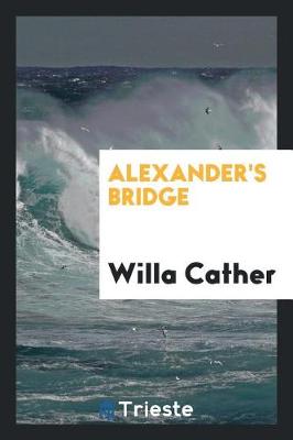 Book cover for Alexander's Bridge