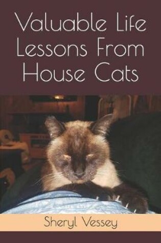 Cover of Valuable Life Lessons from House Cats