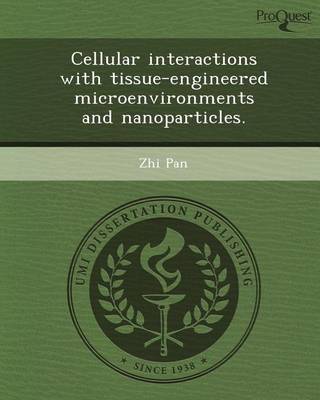 Book cover for Cellular Interactions with Tissue-Engineered Microenvironments and Nanoparticles